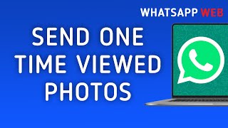 How To Send One Time Viewed Photos On WhatsApp Web On PC New Update [upl. by Norod]