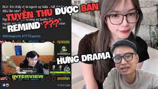 GIẢI TFT CẤM THI ĐẤU VỚI N6M  REMIND được cho nghỉ khỏi VCS  HƯNG DRAMA [upl. by Eidnahs]