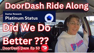 DoorDash Ride Along  Ep 53  PLATINUM Dash Did We Do Better [upl. by Vaish]