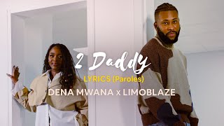 Dena Mwana  2DADDY feat LIMOBLAZE Official lyrics video [upl. by Lesya]