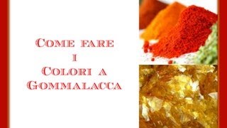 Come fare i Colori a Gommalacca how to make shellac colors  Arte per Te [upl. by Barabas]