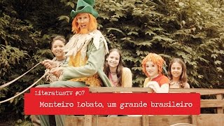 Monteiro Lobato um grande brasileiro  LiteratusTV 07 [upl. by Olshausen]