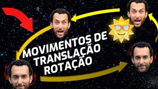 Movimentos da Terra Translação e Rotação PARA TIRAR NOTA 10 [upl. by Dirk]