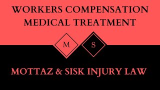 Workers Compensation Medical Treatment  Mottaz amp Sisk Injury Law [upl. by Sivahc379]