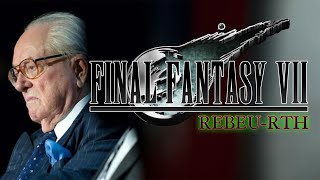 JEANMARIE LE PEN GAMING FINAL FANTASY VII REBEURTH il fait encore des vidéos lui  il est finito [upl. by Ahsat]