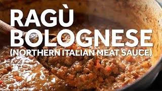 How to Make Ragù Bolognese Northern Italia Meat Sauce [upl. by Ludovika]