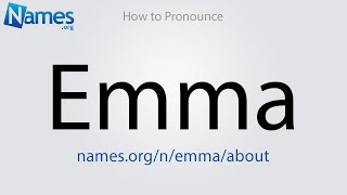 How to Pronounce Emma [upl. by Leviram]