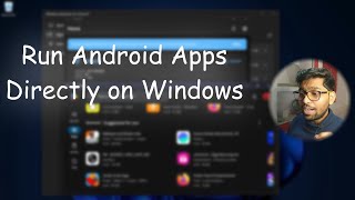 Run Android Apps Directly on Windows  WSA [upl. by Gamages]