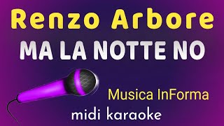 Renzo Arbore  MA LA NOTTE NO  karaoke [upl. by Jonette498]