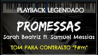 🎤 Promessas PLAYBACK LEGENDADO no Piano – TOM CONTRALTO quotFm” Sarah Beatriz ft Samuel Messias [upl. by Annuahs191]