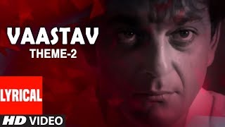 Vaastav Theme  2 Lyrical Video Song Ravindra Sathe  Vaastav  The Reality  Sanjay Dutt Namrta [upl. by Trabue]