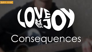 Lovejoy  Consequences Quick Cover [upl. by Aztiram719]