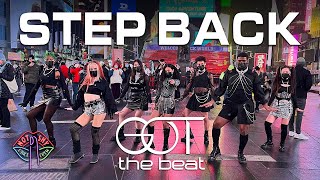 KPOP IN PUBLIC NYC GOT the beat 갓 더 비트  STEP BACK  DANCE COVER  NOT SHY DANCE CREW  ONE TAKE [upl. by Adle]