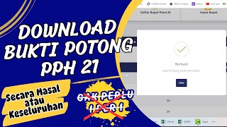 Cara Download Bukti Potong PPh 21 secara Masal atau Bersamaan  Gak Perlu Lagi Download 11 [upl. by Fitz]