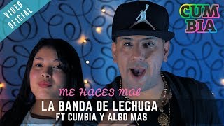 La Banda de Lechuga  Me Haces Mal ft Cumbia y Algo Más Video Clip Oficial [upl. by Salokin]