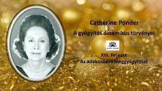 Az adakozásod meggyógyíthat  Catherine Ponder hangoskönyv magyarul [upl. by Elleinnod]