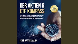 Kapitel 111  Der Aktien amp ETF Kompass Ein Wegweiser zu Wohlstand hohem Lebensstandard und [upl. by Hannah]