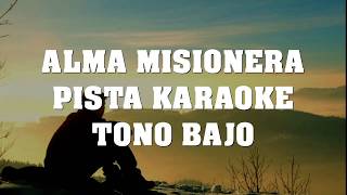 Alma Misionera PISTA KARAOKE TONO BAJO [upl. by Druce850]