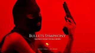 Orchestral Trap Rock Guitar Type Beat  148 BPM  Bullets Symphony [upl. by Ahsin]