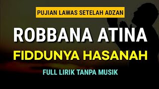 Robbana Atina Doa Sapu Jagat  Pujian Setelah Adzan [upl. by Kelsi]