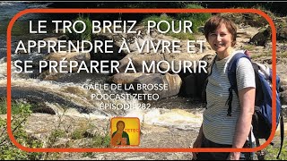 Zeteo 282  Gaële de la Brosse  Le Tro Breiz pour apprendre à vivre et se préparer à mourir [upl. by Hum]