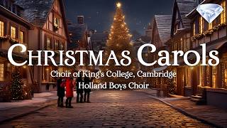 Christmas Carols  Choir of Kings College Cambridge amp Holland Boys Choir [upl. by Izak]