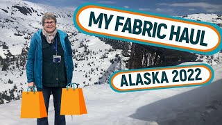 🛍 MY ALASKAN FABRIC HAULALASKA 2022 PART 2 [upl. by Aridan]