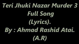 Teri Jhuki Nazar Muder 3  Lyrics [upl. by Mandelbaum]