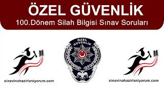 ÖZEL GÜVENLİK 100DÖNEM SİLAH BİLGİSİ SINAV SORULARI [upl. by Immot]