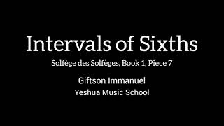 Intervals of Sixths  Solfège des Solfèges Book 1 Piece 7 [upl. by Annahsat]