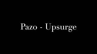 Pazo  Upsurge lyrics [upl. by Sholeen]