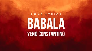 Babala  Yeng Constantino  Lyrics [upl. by Arraet781]