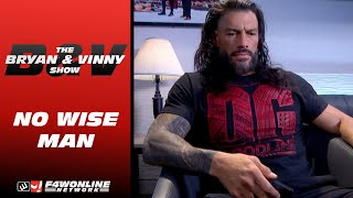 Roman Reigns calls the wise man but WWE SmackDown  Bryan amp Vinny Show [upl. by Kolva]