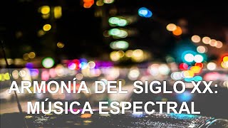 Cómo se Compone la Música Espectral [upl. by Ajup]