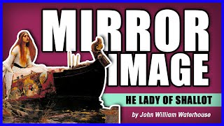 MIRROR IMAGE The Lady of Shallot by John William Waterhouse [upl. by Yasui]