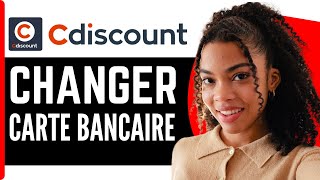 Comment Changer De Carte Bancaire Sur Cdiscount  En 2024 [upl. by Eibo808]