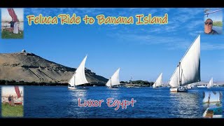 Feluca Ride to Banana Island on the Nile Luxor [upl. by Ocnarf]