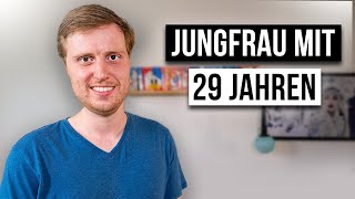 Wie ist das JUNGFRAU MIT 29 ZU SEIN [upl. by Akeylah]