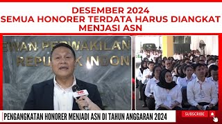 🔴 DESEMBER 2024 SELURUH HONORER YANG TERDATA HARUS DIANGKAT MENJADI ASN [upl. by Parent]