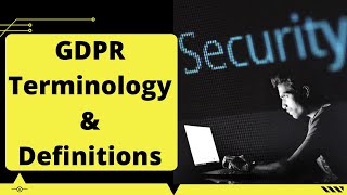 GDPR Terminology amp Definitions  Definitions of main terms General Data Protection Regulation [upl. by Coke]