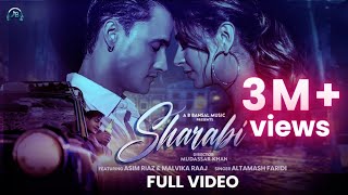 Sharabi  Official Video  Asim Riaz  Malvika Raaj  Altamash Faridi  Mudassar khan  Asif F [upl. by Arfihs21]