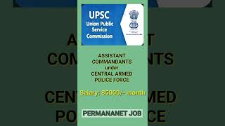 ASSISTANT COMMANDANTS UPSC RECRUITMENT [upl. by Euqinaj111]