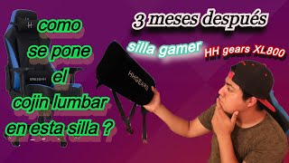 como poner el cojín lumbar en la silla gamer HHgears XL800 Experiencia después de 3 meses de uso [upl. by Ydollem438]