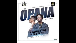 Flowking Stone  Opana Feat Shatta Wale Official Song Prod B2 [upl. by Kylynn]