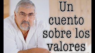 Jorge Bucay  Un cuento sobre los valores [upl. by Asenav635]