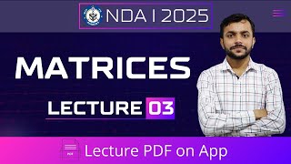 Matrices Lecture 03  NDA I 2025 II [upl. by Andriana637]