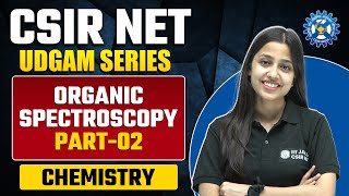 Organic Spectroscopy Part02 Concepts and PYQ  CSIR NET Chemical Science [upl. by Silverts]