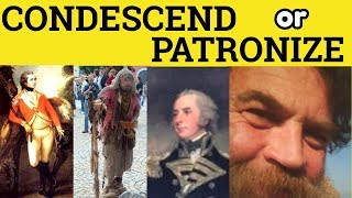 🔵 Condescend or Patronize  Condescend Meaning  Patronise Examples  Condescending vs Patronizing [upl. by Kcor]