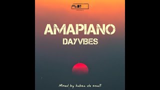 Amapiano DayVibes Mixed by KABZA DE SMALL [upl. by Agatha]