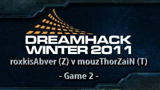 Dreamhack Winter 2011 Day 1  G2  roxkisAbver Z v mouzThorZaiN T [upl. by Gow755]